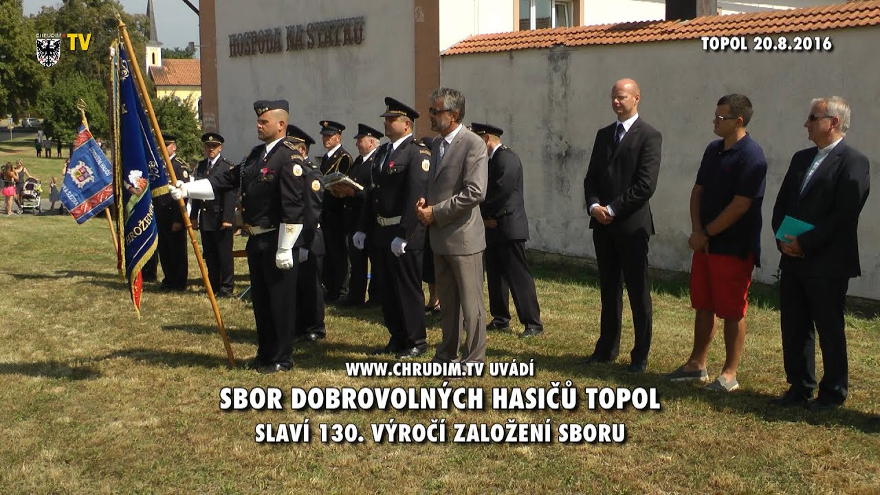 Topolští hasiči slaví 130. výročí založení sboru - SLAVNOSTNÍ PRŮVOD - 20.8.2016