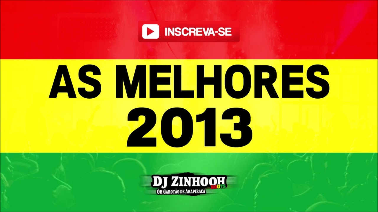 As Melhores (Reggae 2013) Dj Zinhooh roots