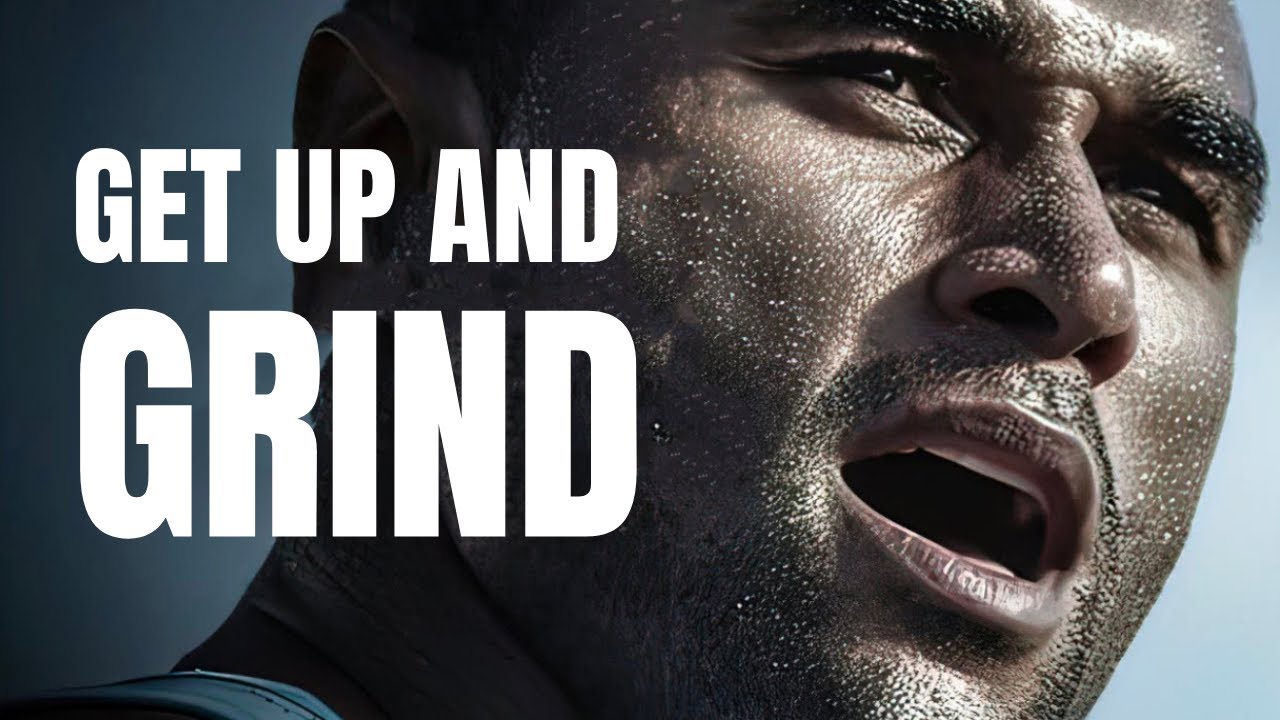 GET UP AND GRIND - Motivational Speech