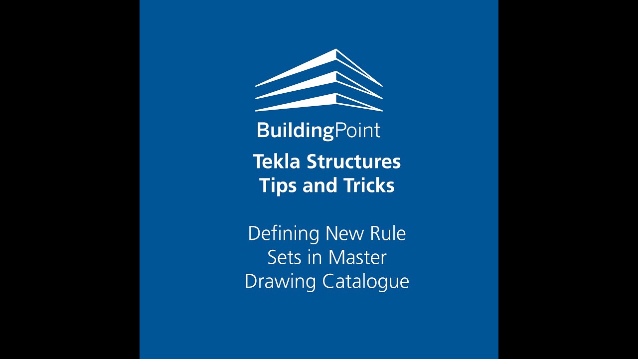 Tekla Structures - Defining new rule sets in Master Drawing Catalogue