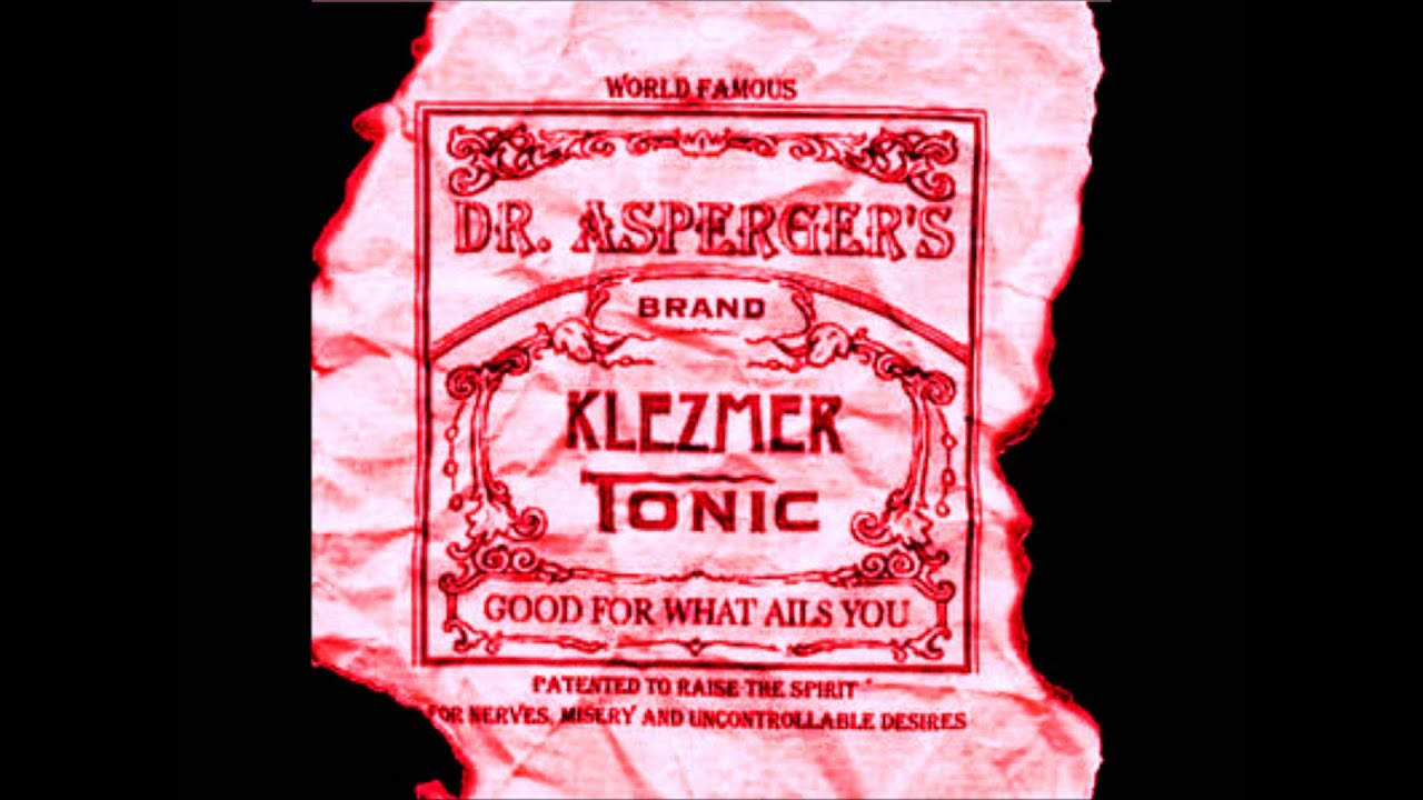 Dr. Asperger's Klezmer Tonic