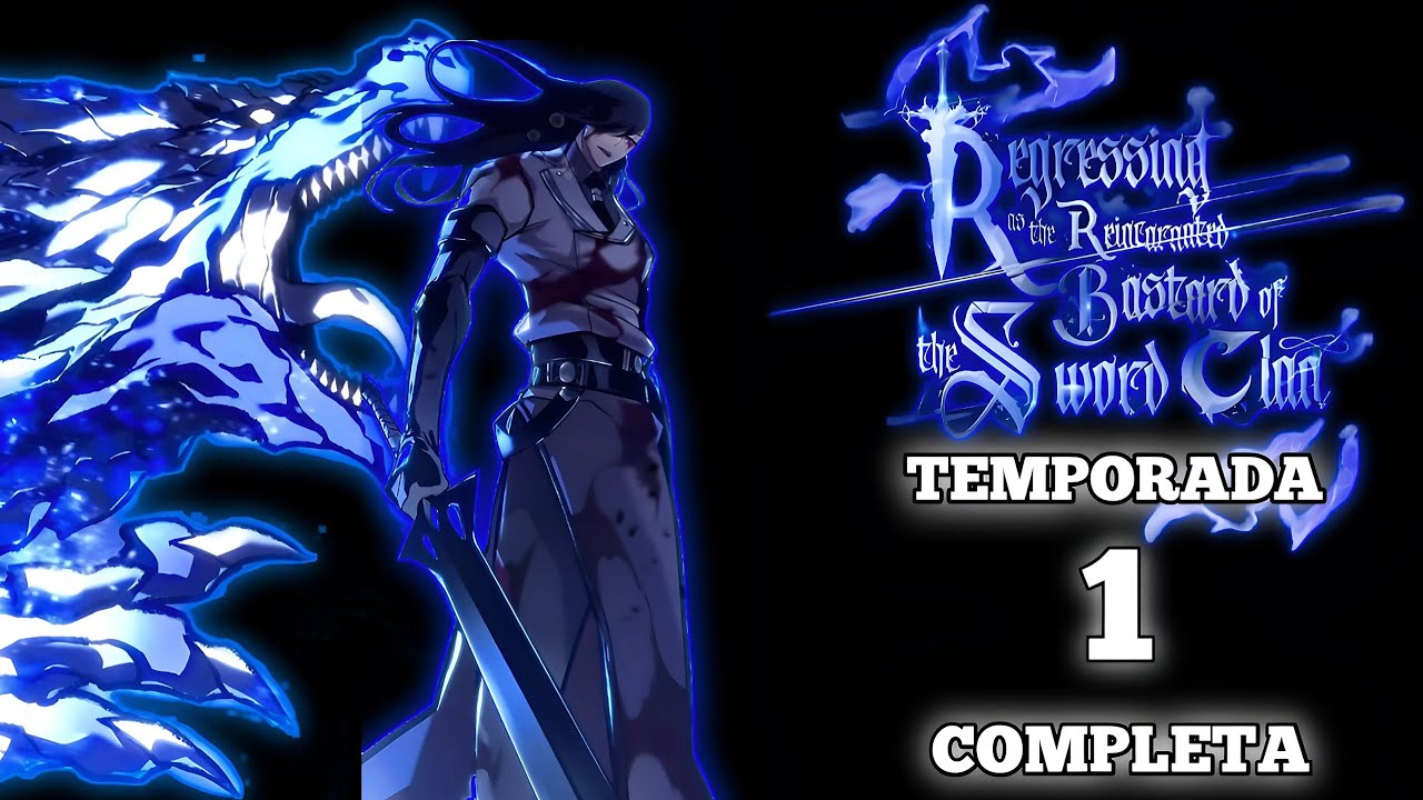 Regresi&oacute;n del Bastardo del Clan de la Espada temporada 1 completa