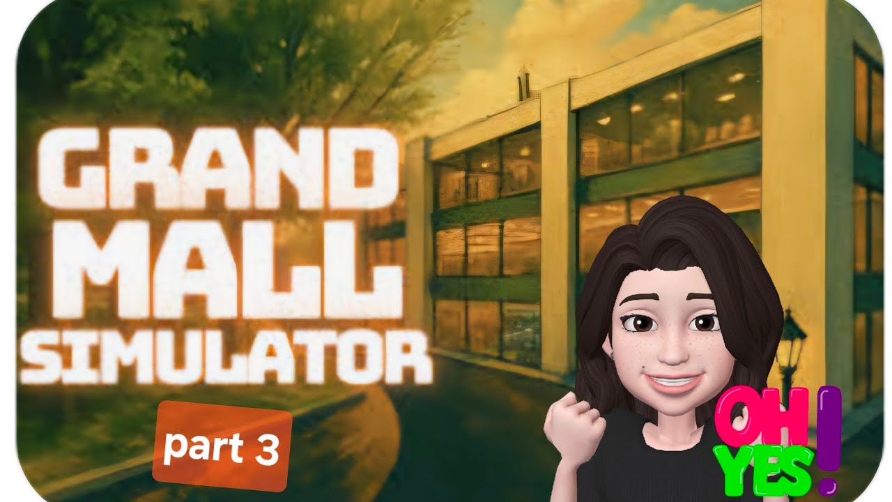 Grand Mall Simulator- Sprucing up the place