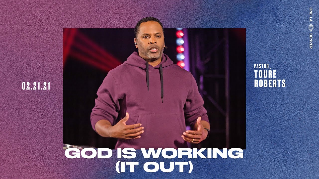 God Is Working (It Out) | Pastor Touré Roberts