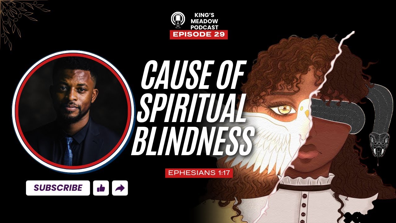 Cause of Spiritual Blindness | Part 1