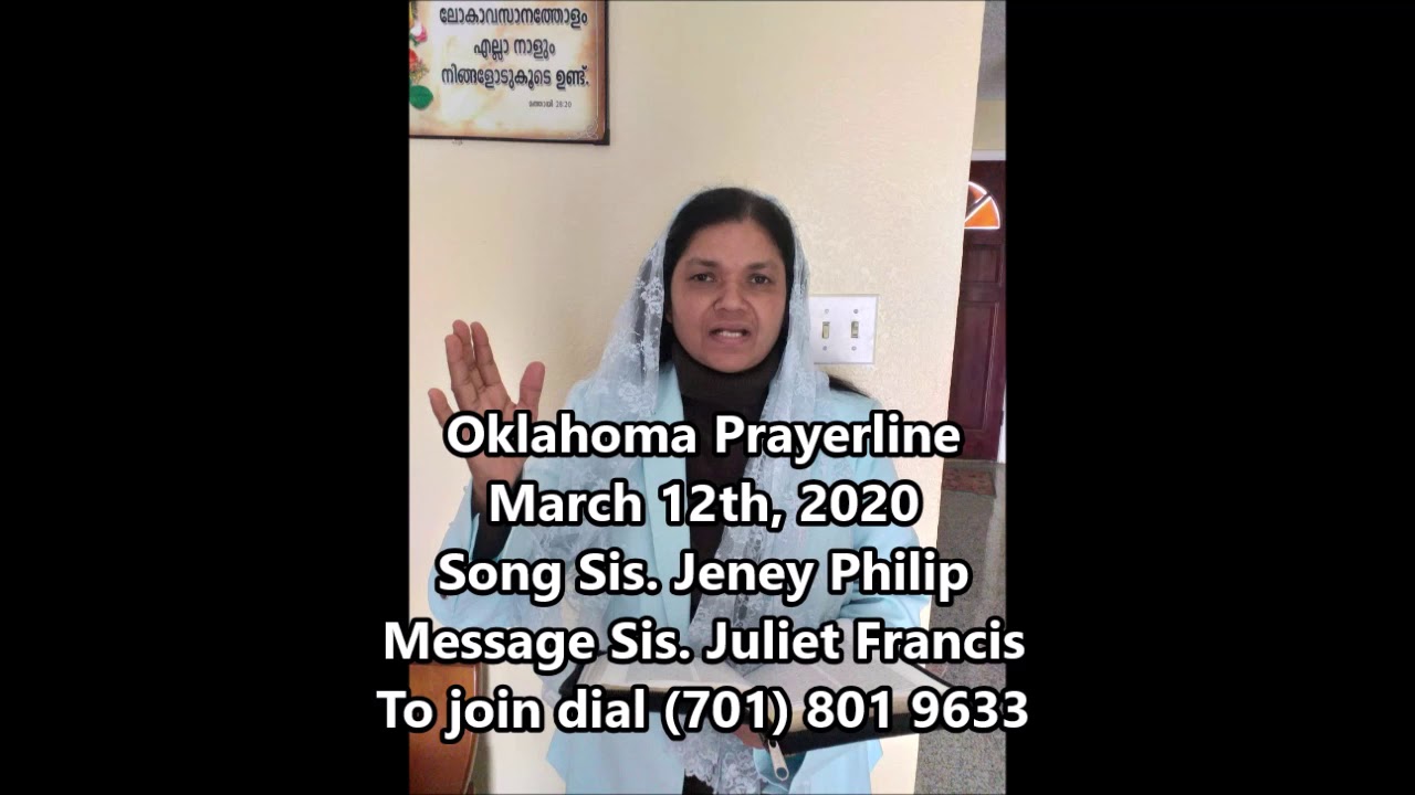 Oklahoma Prayerline March 12th, 2020 Message Sis Juliet Francis, Song Sis Jeney Philip