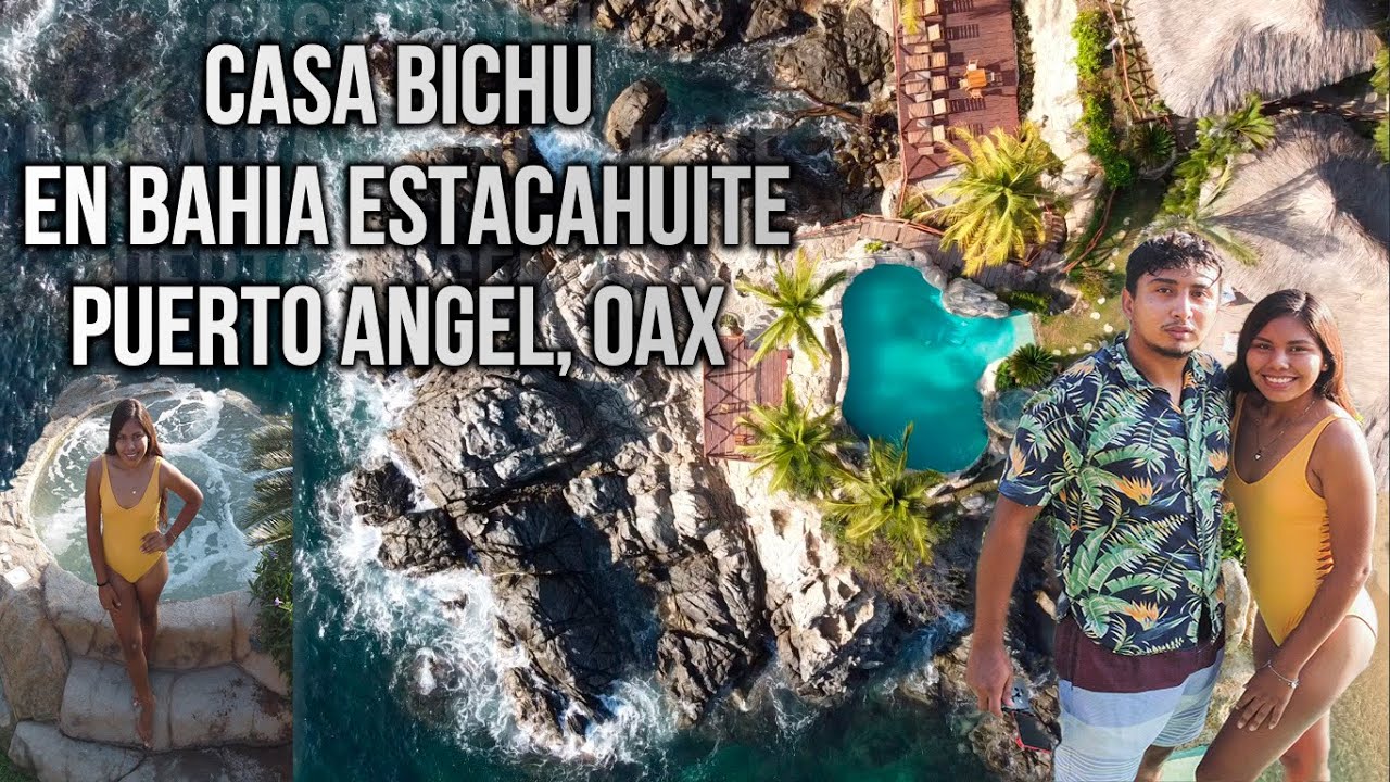 Casa Bichu En Playa ESTACAHUITE, Puerto Angel Oaxaca, Como llegar, costos y mas