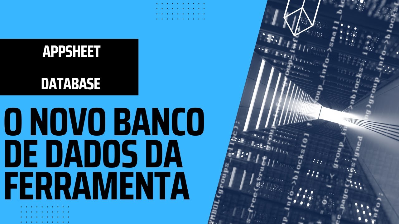 Entendendo o novo Appsheet Database 📢