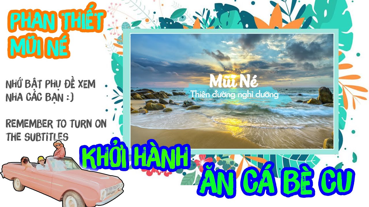 Khởi hành Phan Thiết Mũi Né | Ăn cá Bè Cu | Đi Đâu Đó