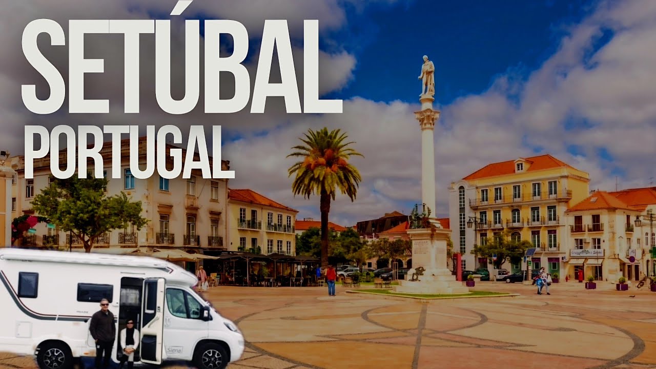 🛑 GUÍA DE VIAJE por SETÚBAL El Alentejo ‼️CIUDAD DE CONTRASTES‼️ Qué Ver 🍿🍿  Área de AUTOCARAVANAS 💃
