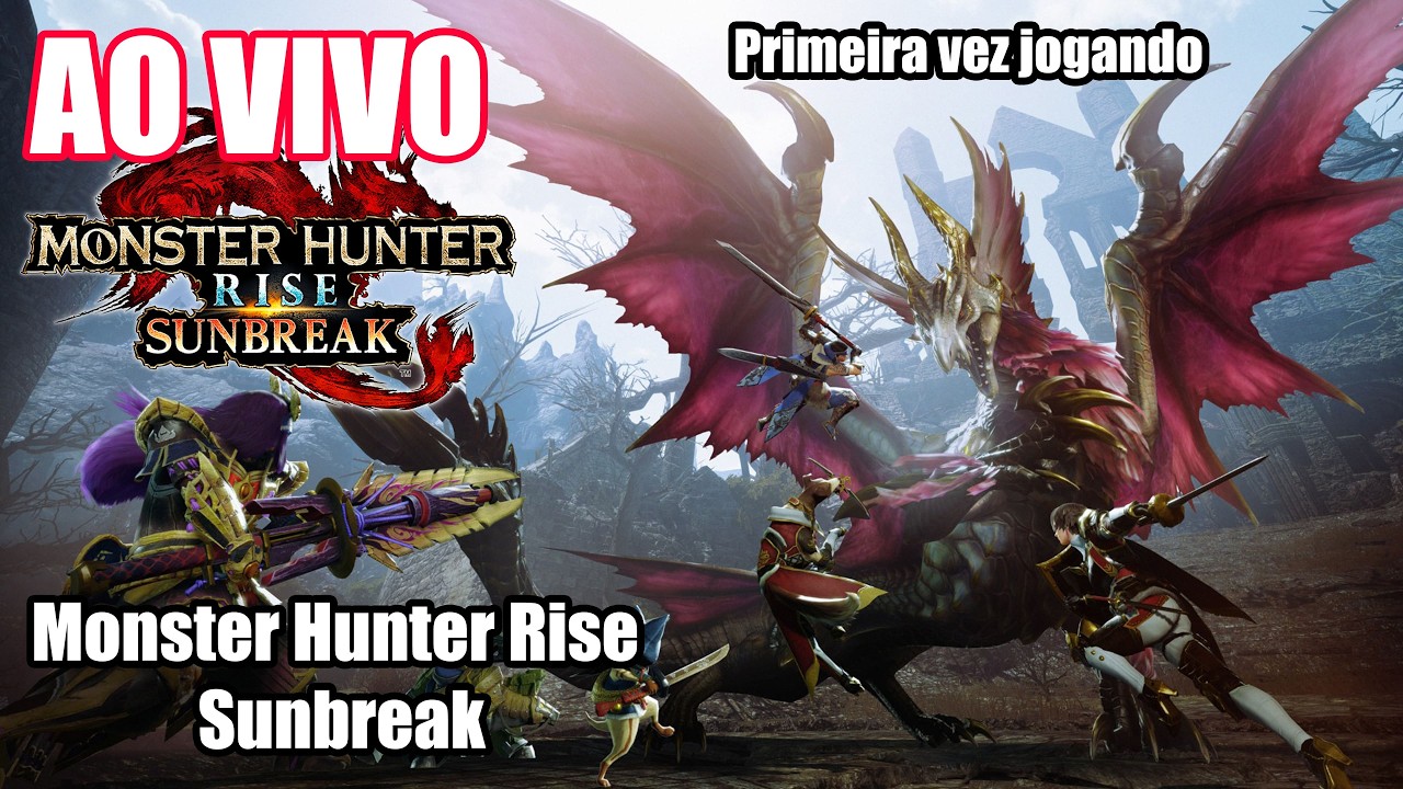 🔴 AO VIVO - MONSTER HUNTER RISE SUNBREAK - 1ª vez