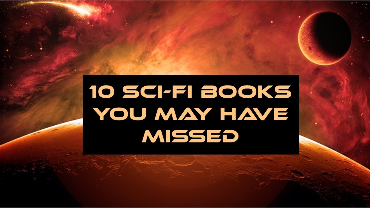 10 SciFi Books You May Have Missed