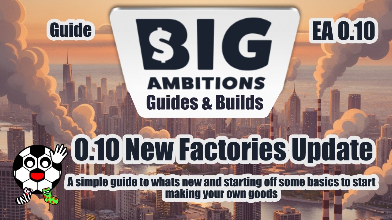Checking Out New Factory Update EA 0.10 Big Ambitions Guide