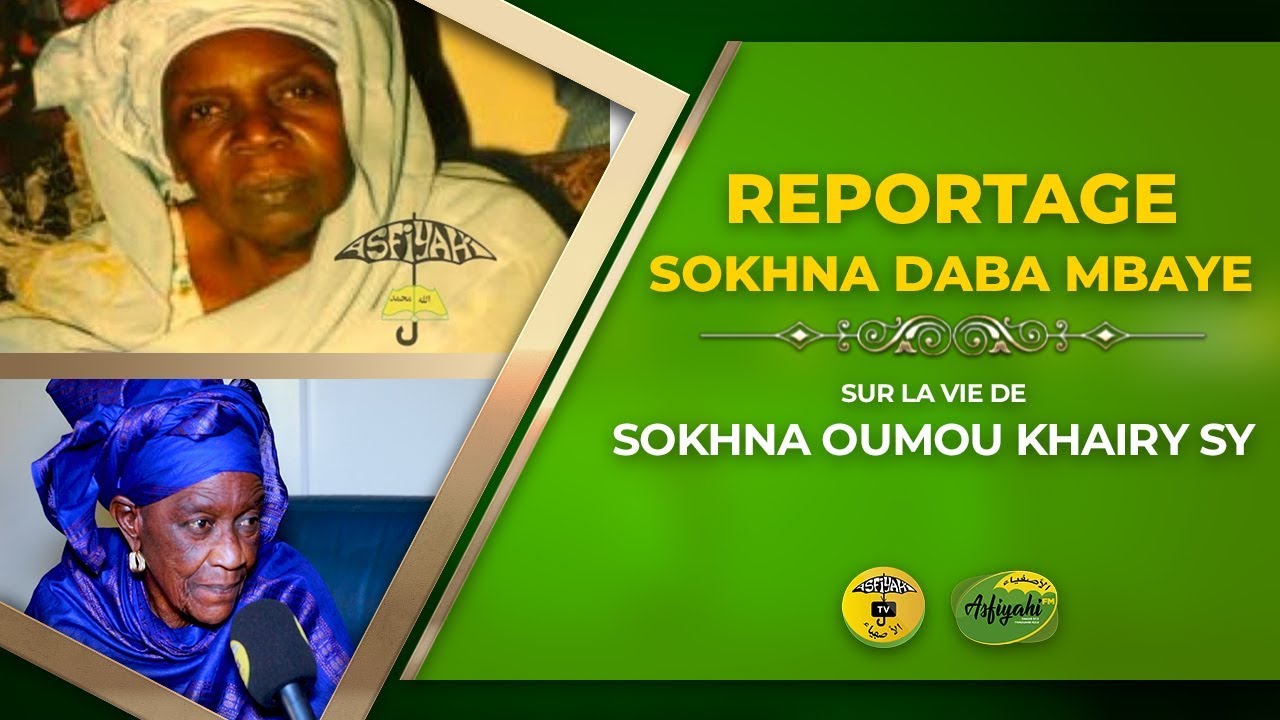 Sokhna Daba MBAYE raconte Sokhna Oumou Khairy SY “Borom Wagn  Wi”