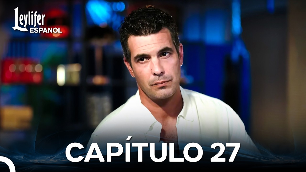 Leylifer Capitulo 27 (Doblado en Español)
