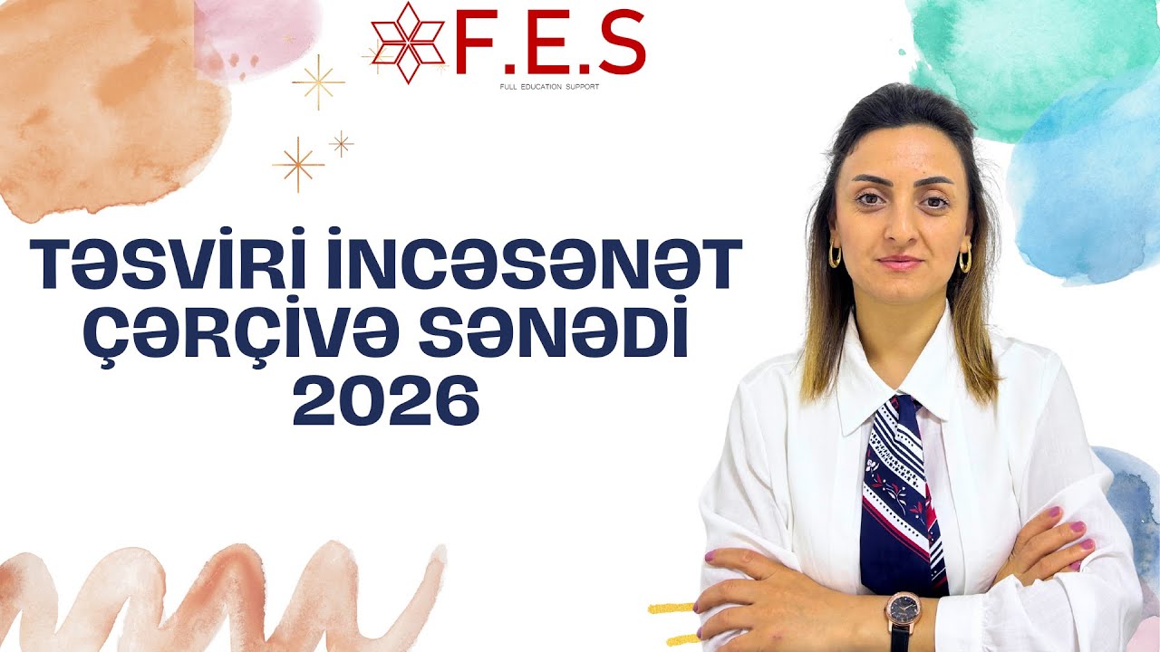 TƏSVİRİ İNCƏSƏNƏT-2026 | ÇƏRÇİVƏ SƏNƏDİ | ƏSMƏR MEHDİYEVA | FES ACADEMY