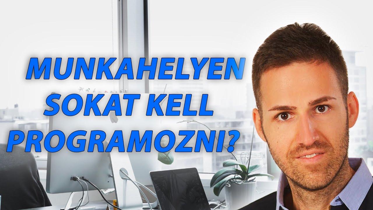Mennyit kell programozni egy munkahelyen?