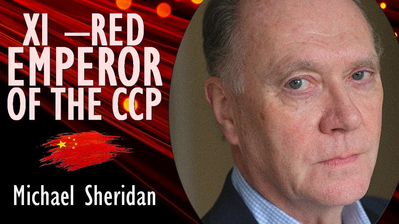Michael Sheridan - Does Xi Jinping's Iron Grip Over CCP & China come at the Cost of Economic Growth?