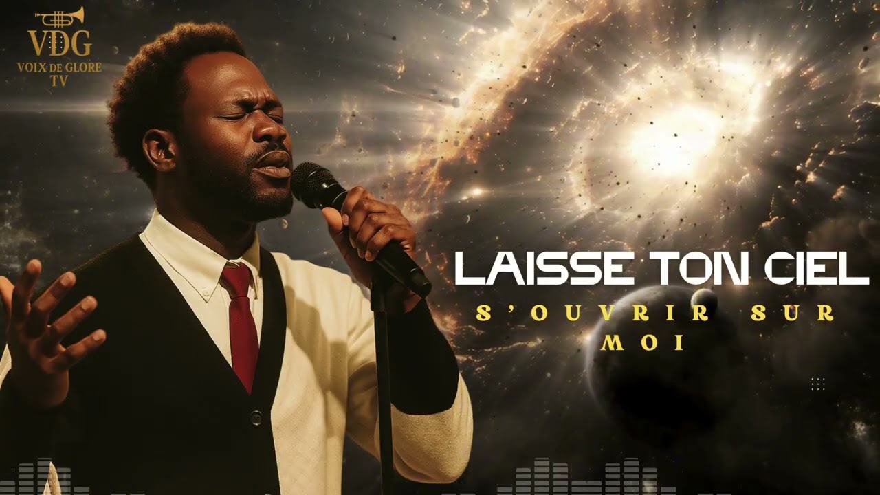 LAISSE TON CIEL S’OUVRIR SUR MOI | Adoration & Louange Prophétique – Voix de la Gloire TV