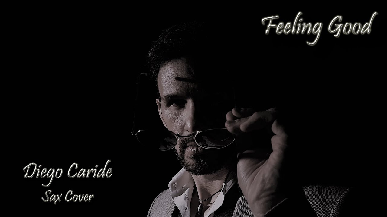 Feeling Good - Sax Cover Diego Caride