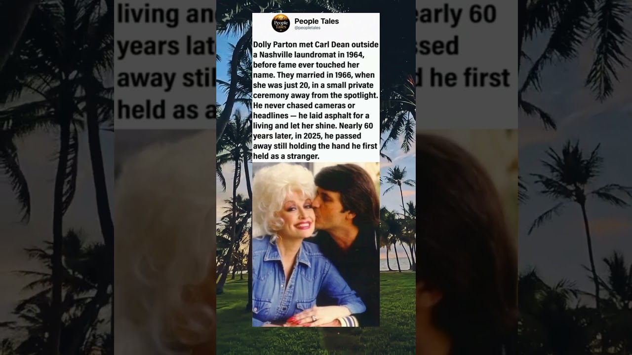 Dolly Parton met her husband outside a laundromat in 1964. He died in 2025, holding her hand.