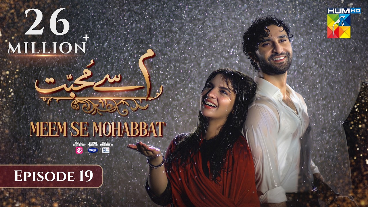 Meem Se Mohabbat - Episode 19 [CC] 19th Feb 2025 - Sponsored By foodpanda, Master Paints, Skin White