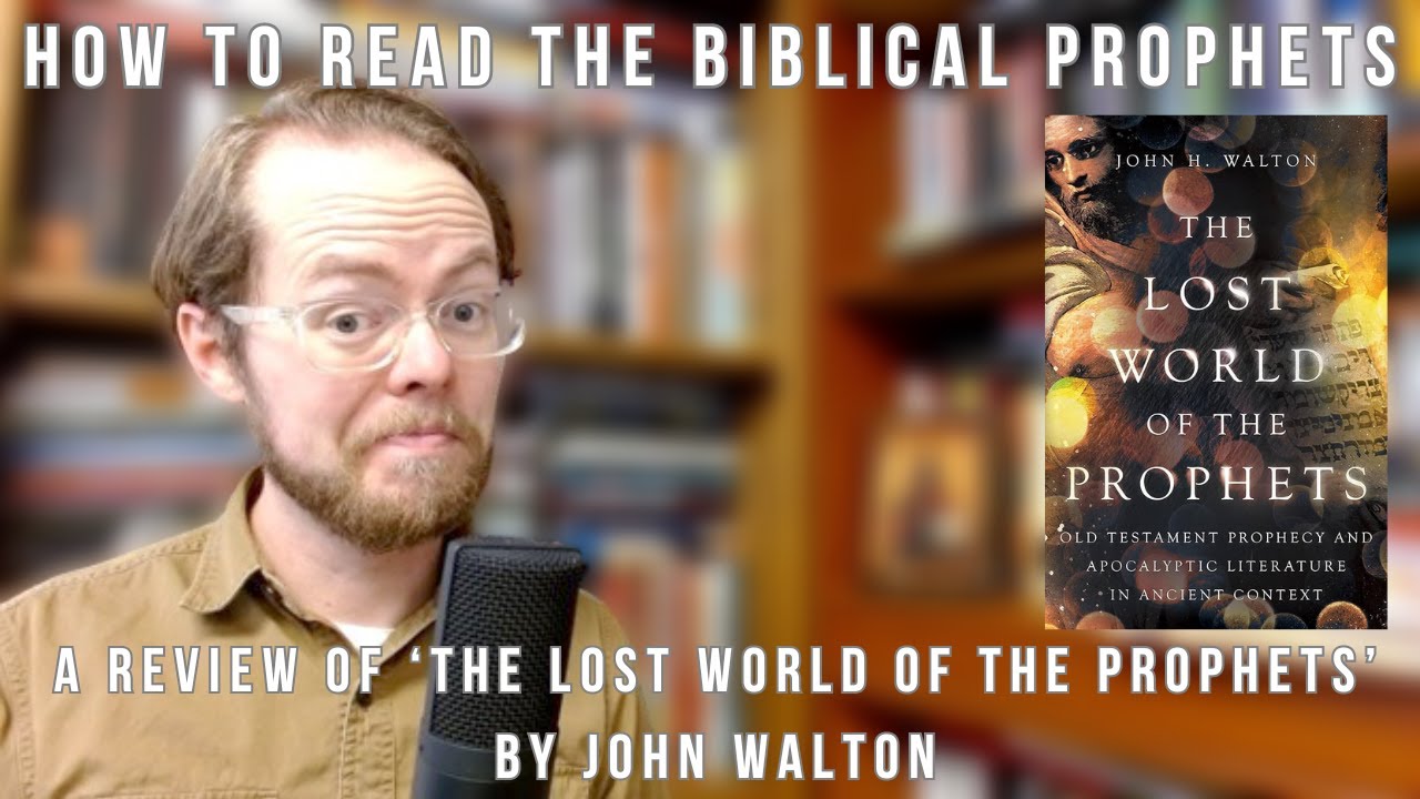 The Lost World of the Prophets (John Walton) Review