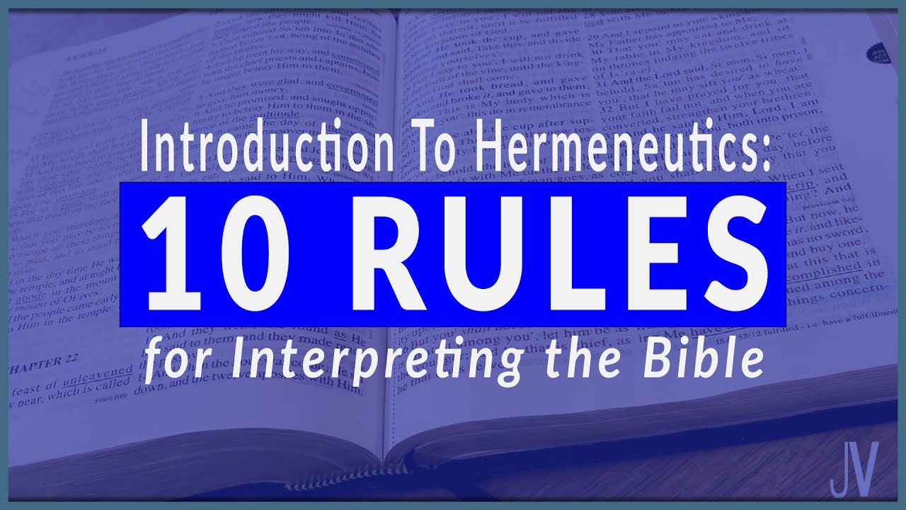 10 Rules For Interpreting The Bible: How To Correctly Understand Scripture! Ep. 1