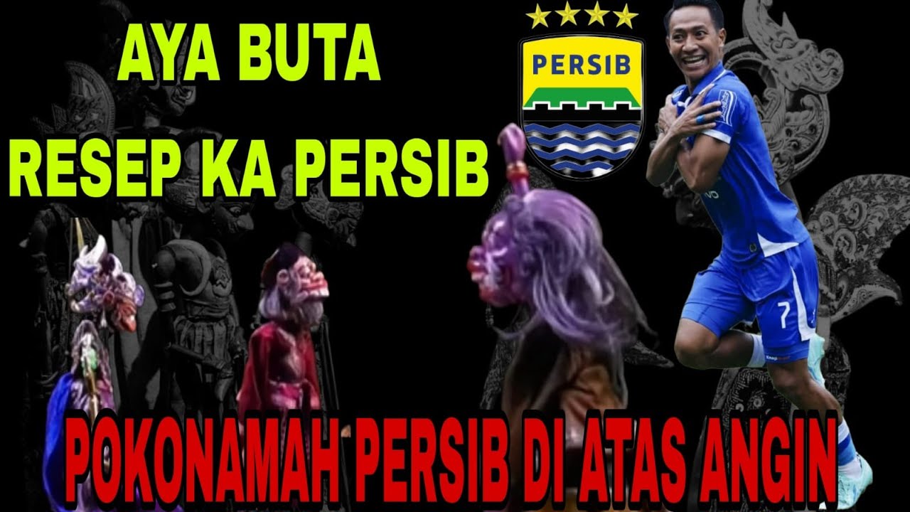 TE DISANGKA AYA BUTA RESEP KA PERSIB - POKONAMAH PERSIB TIRIS DI ATAS ANGIN [DADAN SUNANDAR SUNARYA]