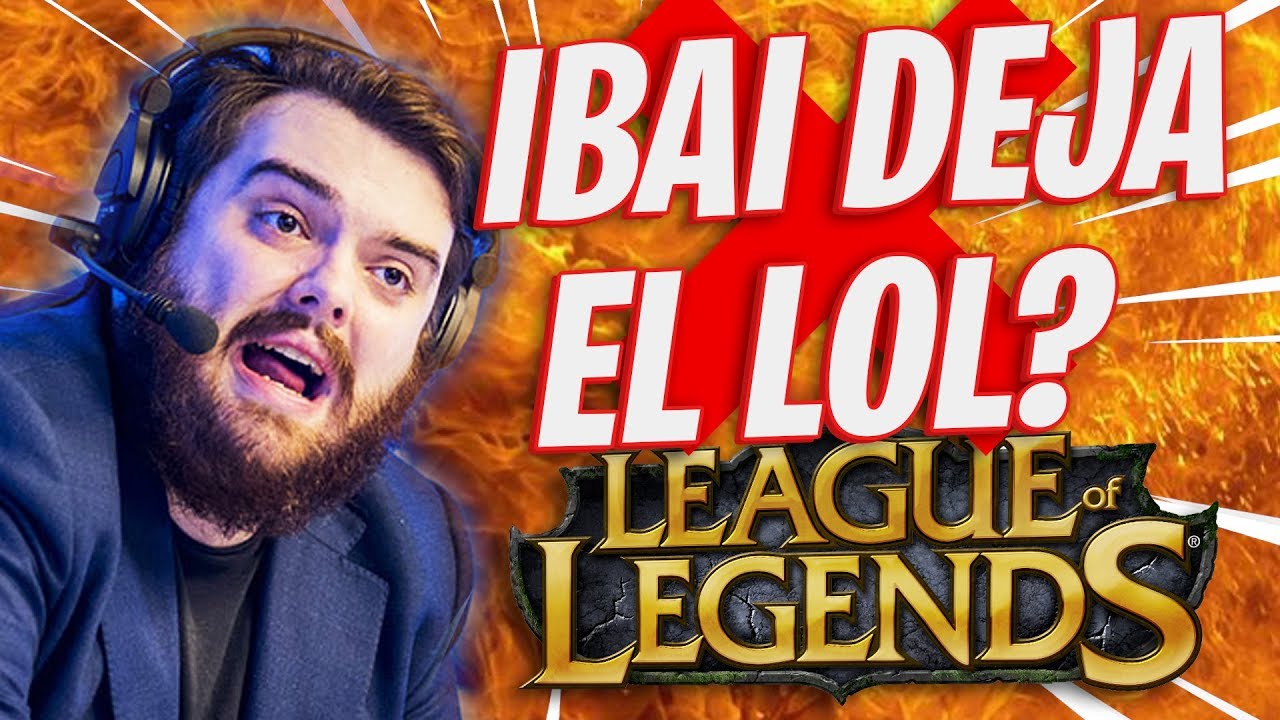 IBAI DEJA EL LOL PARA SIEMPRE??? - ElmiilloR