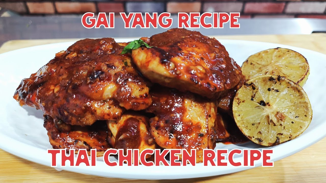 Gai Yang Recipe | Thai Popular Grilled Chicken | How to Make Gai Yang
