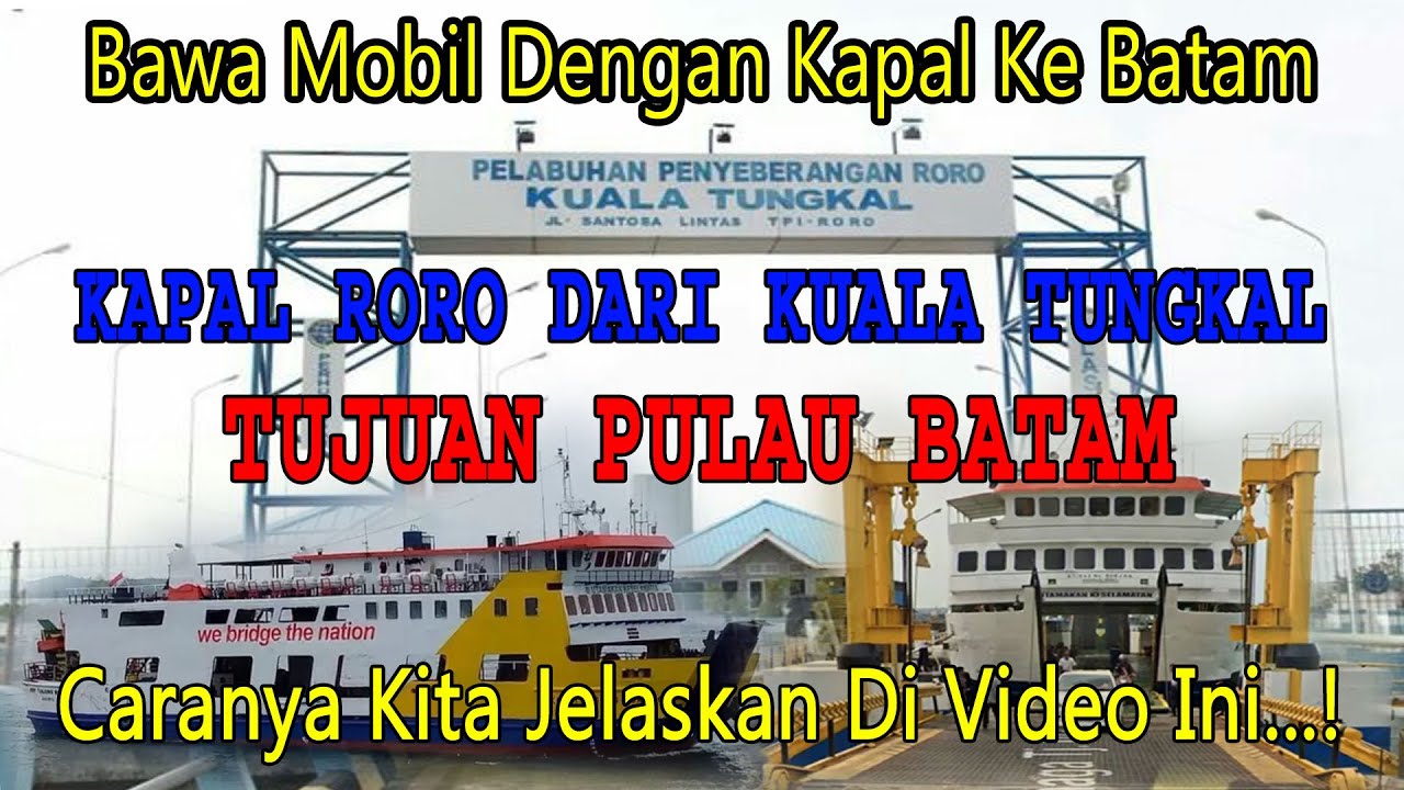 PENYEBERANGAN KAPAL RORO | Dari KUALA TUNGKAL PROVINSI JAMBI Ke PELABUHAN PUNGGUR BATAM | #traveling