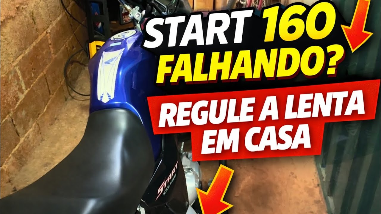  Start 160 Falhando? Aprenda a Regular a Lenta em Casa
