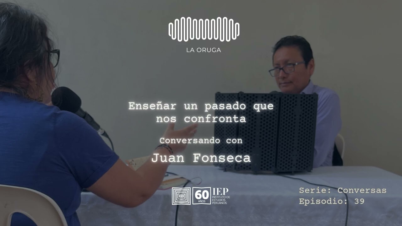 Conversa 39. Enseñar un pasado que nos confronta. Conversando con Juan Fonseca