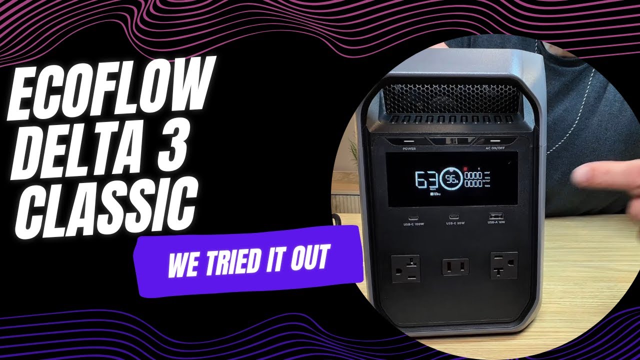 ECOFLOW Portable Power Station DELTA 3 Classic - We tried it out!