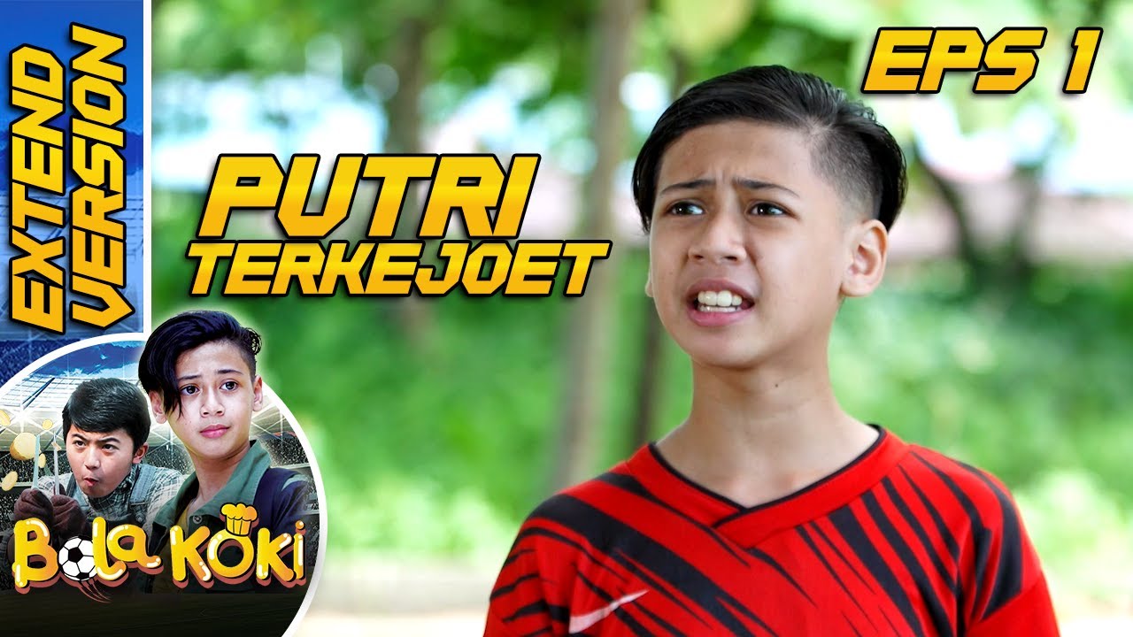 Putri TERKEJOET Lihat Penampilan Rambutnya Yang Baru - Bola Koki Eps 1 PART 2