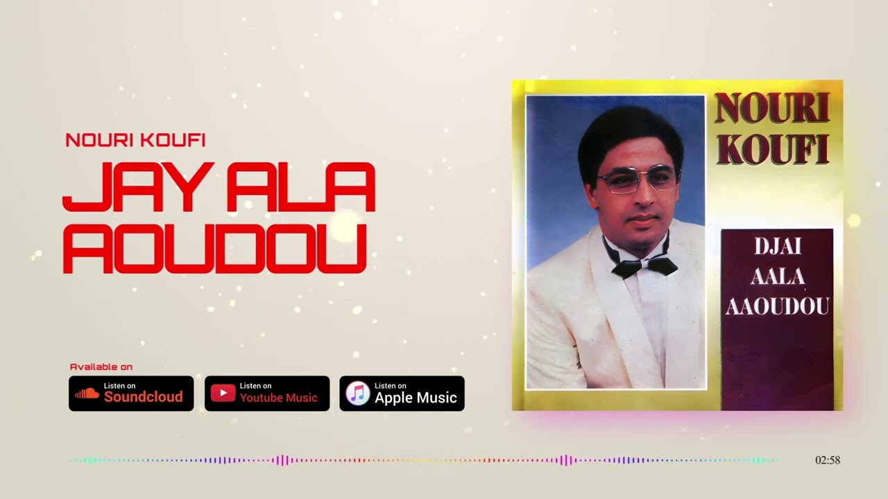 Nouri Koufi - Jay Ala Aoudou
