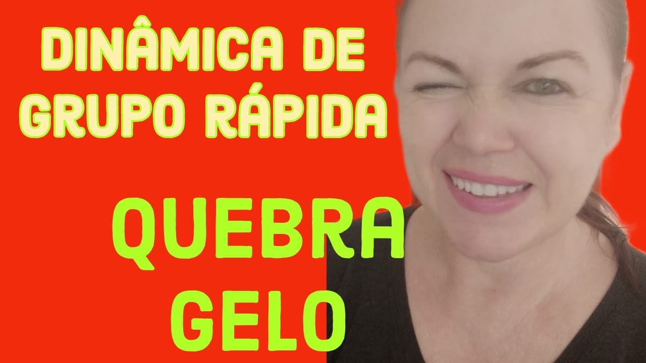 DIN&Acirc;MICA DE GRUPO SUPER R&Aacute;PIDA e divertida- Quebra Gelo