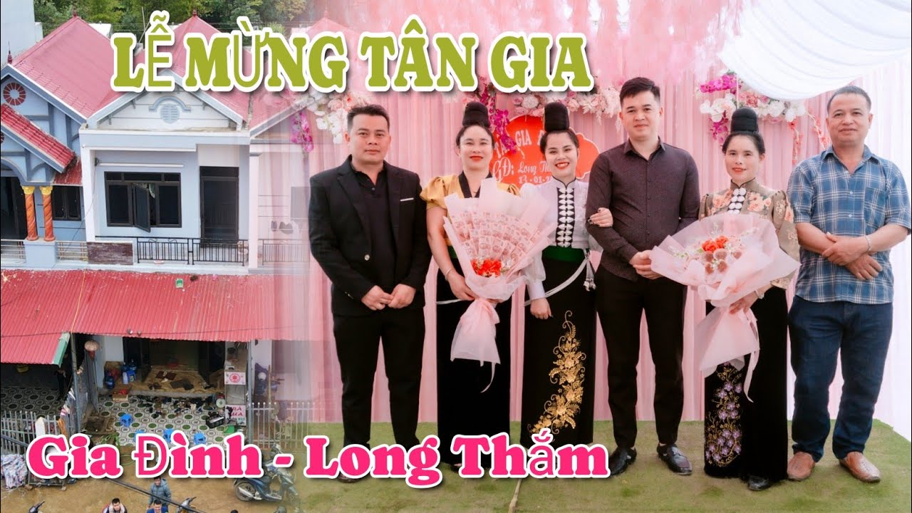 LỄ MỪNG TÂN GIA BẮC CƯỜNG BON PHẶNG - THUẬN CHÂU - GIA ĐÌNH LONG THẮM