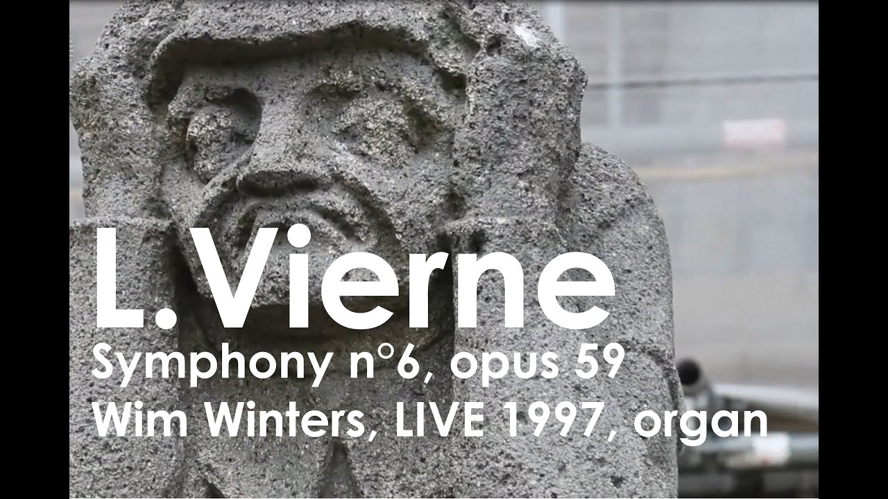 L.Vierne :: Symphony n°6, Opus 59 :: Wim winters, LIVE On Organ - Haarlem 1997