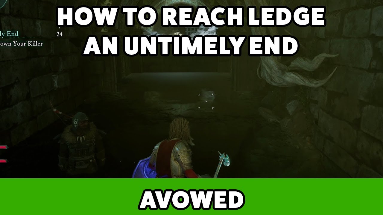 How to reach ledge - An Untimely End (Avowed)