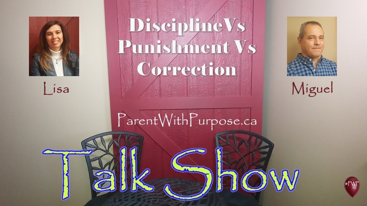 Discipline Vr Punishment Vr Correction #PWP Talk Show 2