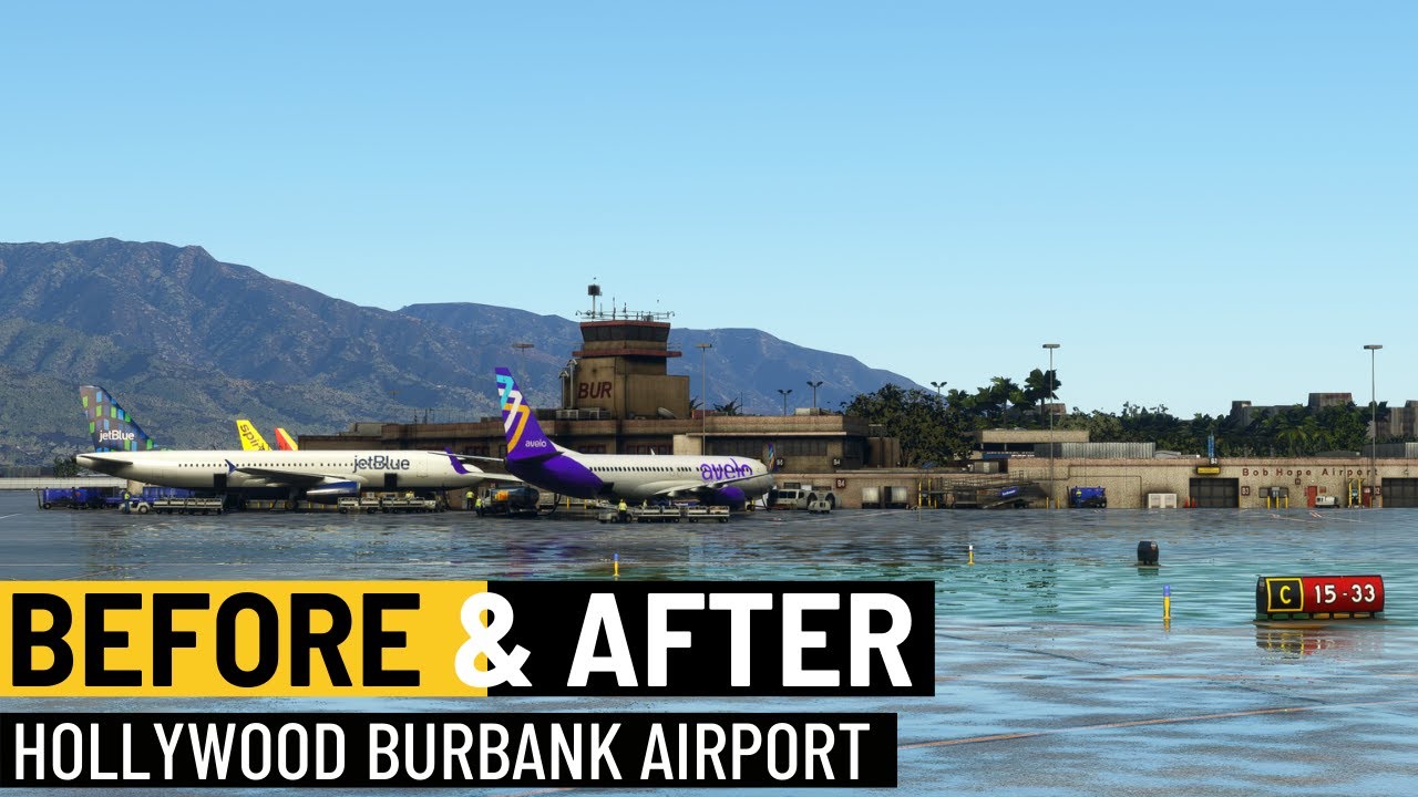 BEFORE AND AFTER | Hollywood Burbank Airport [KBUR] Microsoft Flight Simulator