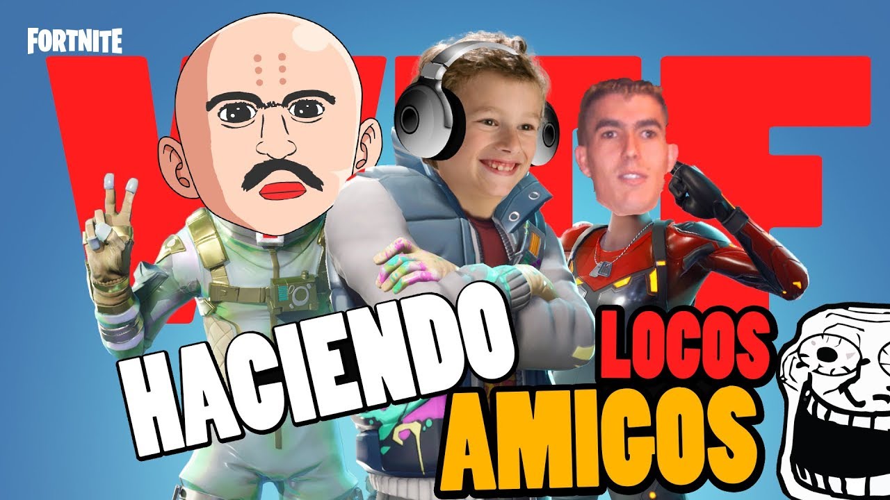 HACIENDO AMIGOS MÁS LOCOS EN FORTNITE