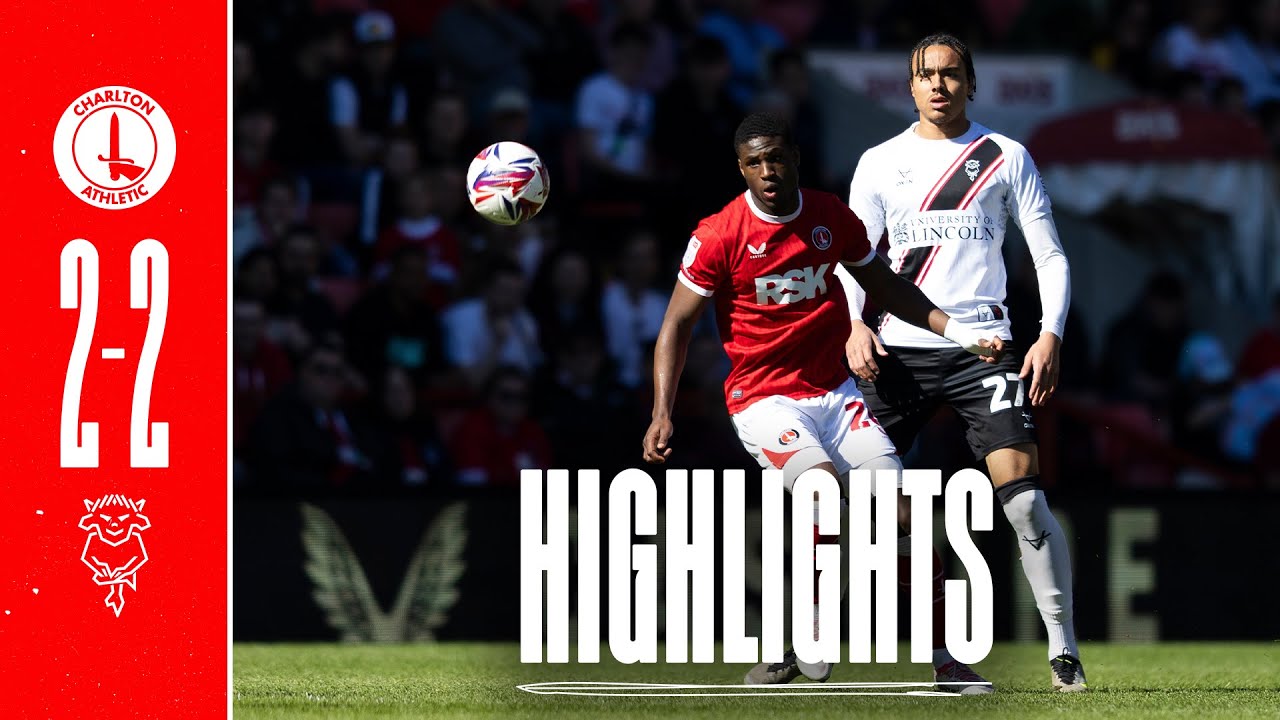 Highlights: Charlton 2 Lincoln City 2 (April 2025)