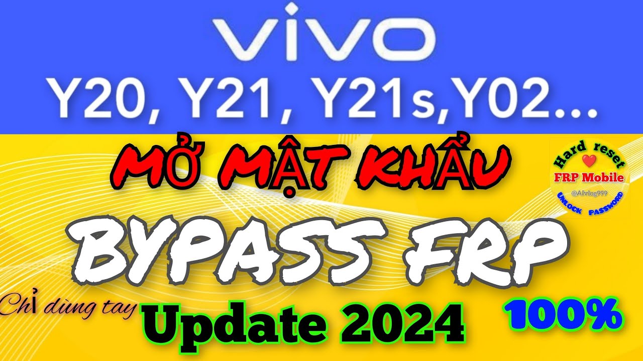 FRP BYPASS VIVO Y20, Y21, Y21s,...Mở mật khẩu khoá màn hình và xoá xác minh Google account