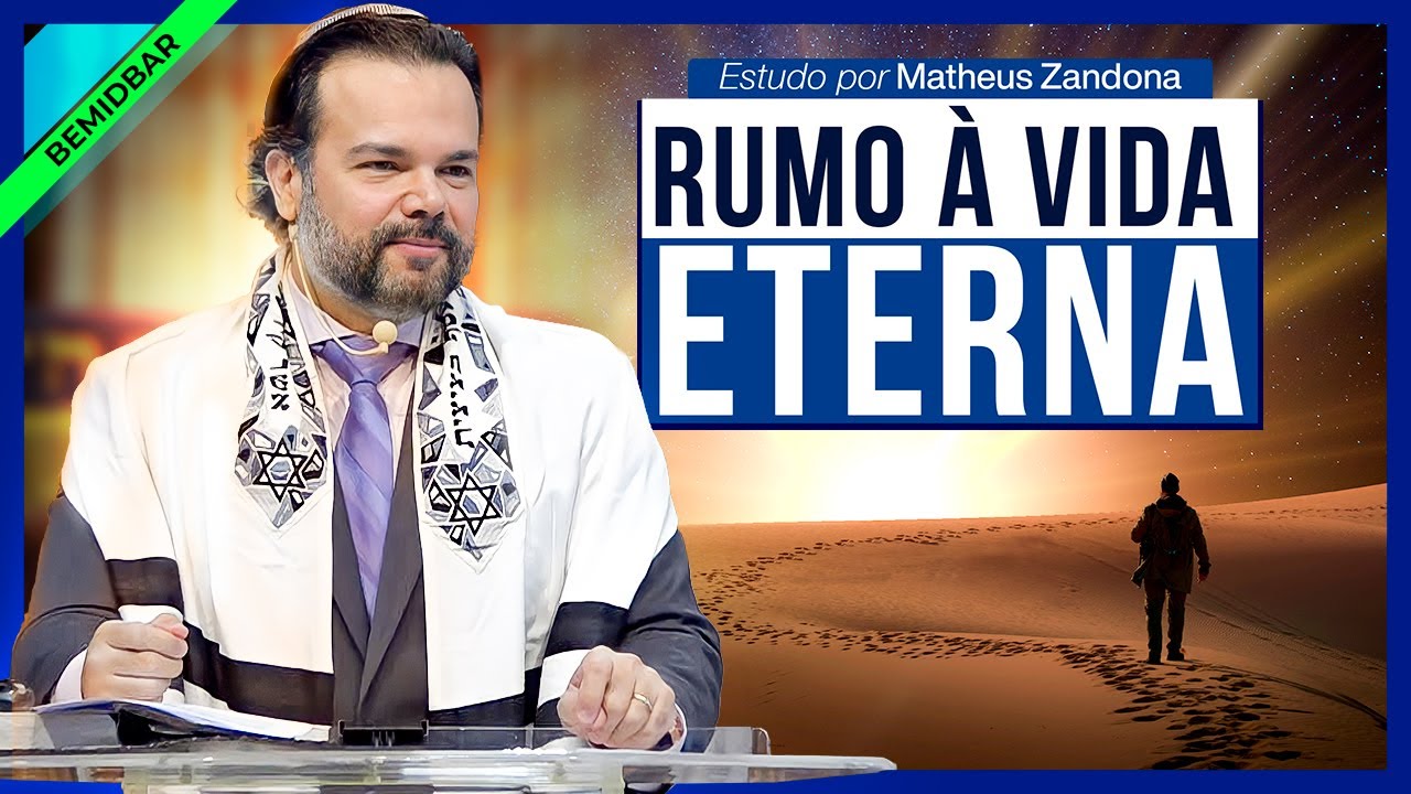 Rumo à Vida Eterna - Parashá Bemidbar 2022/5782 - Prof. Matheus Zandona