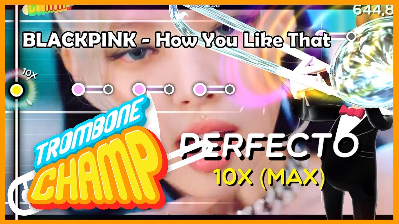 [Trombone Champ] BLACKPINK - How You Like That