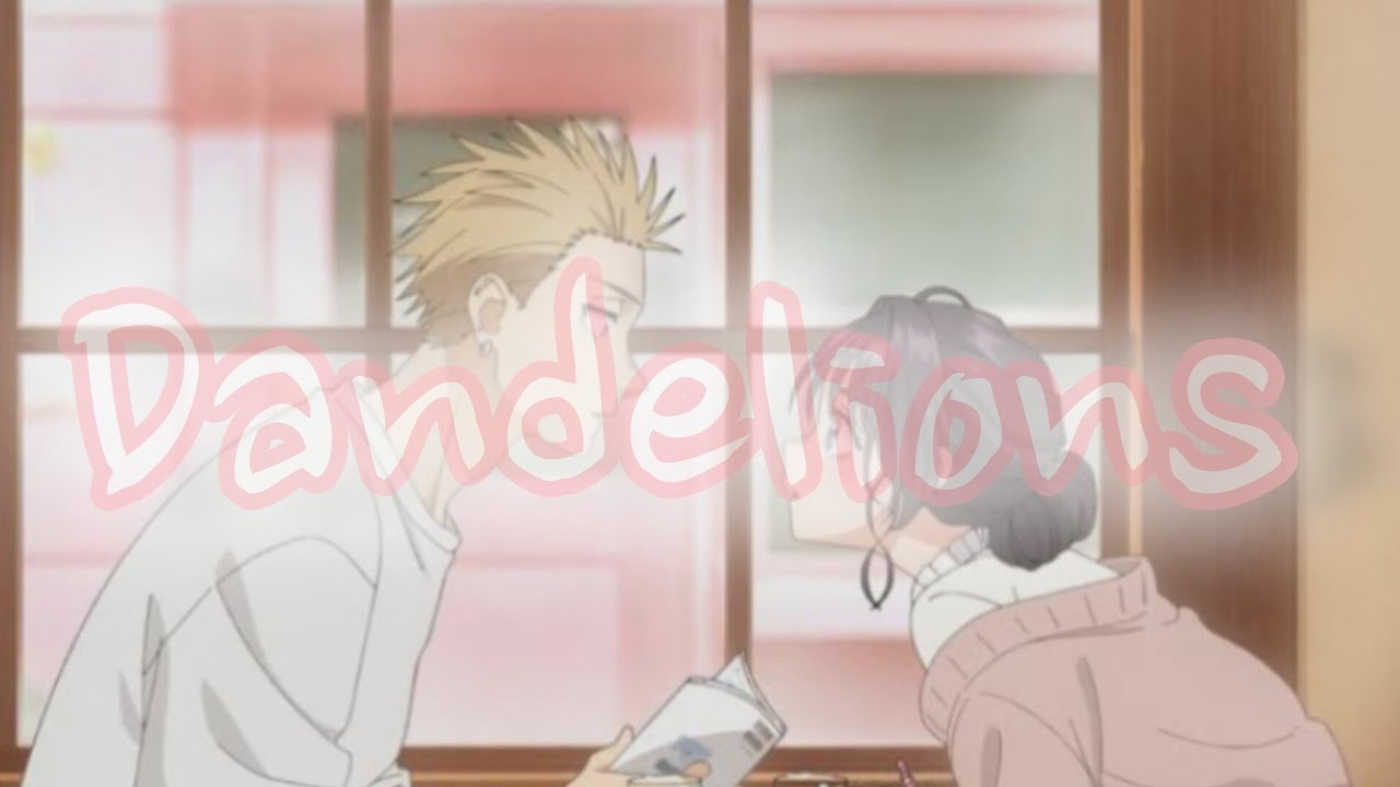 Dandelions | AMV 