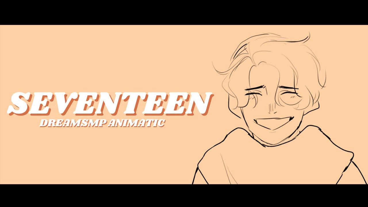Seventeen | Dream SMP Animatic
